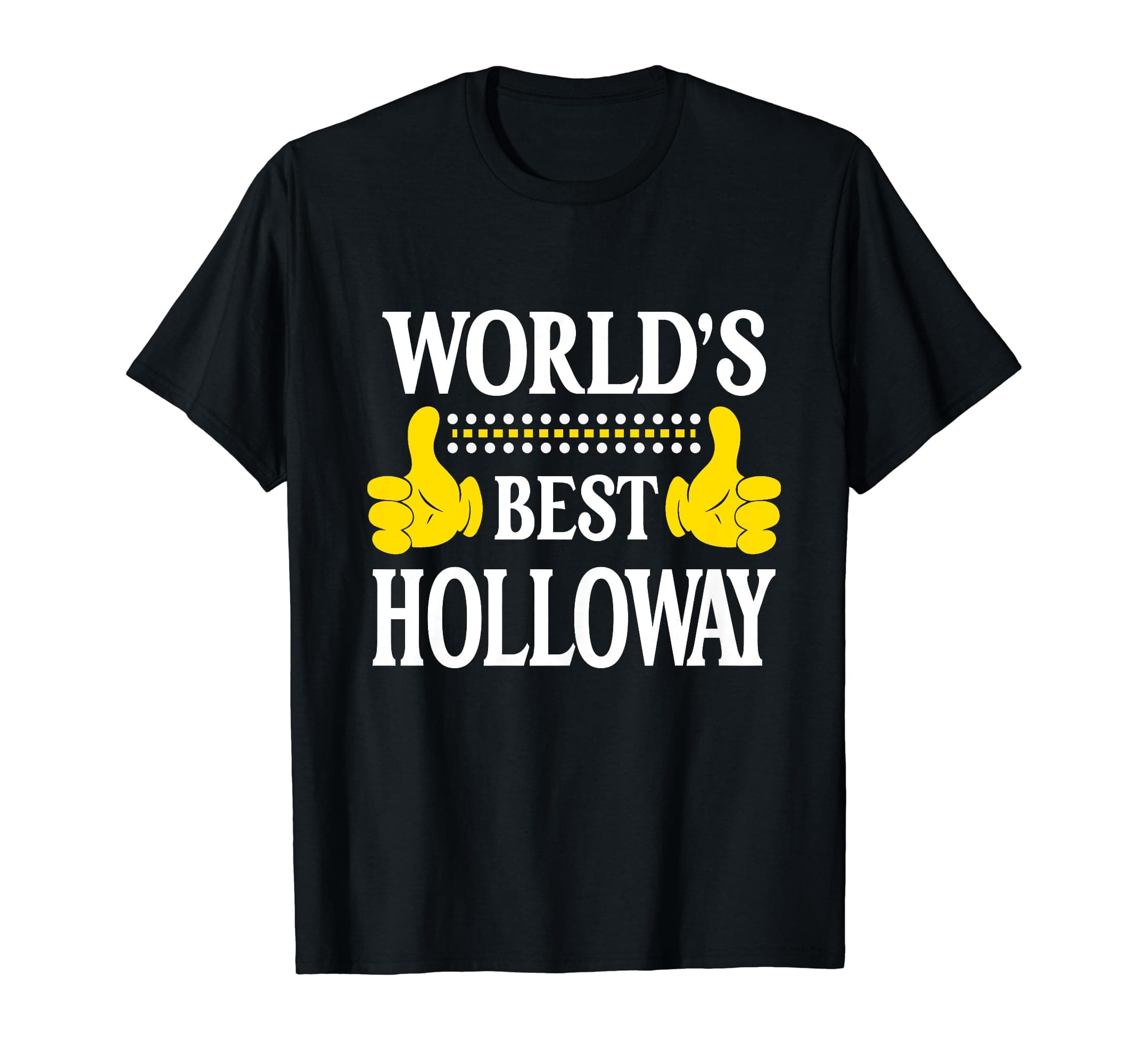 Holloway Surname Team Family Last Name World's Best Birthday Gifts T-Shirt
| Holloway Gifts Family Tee Last Name Team F