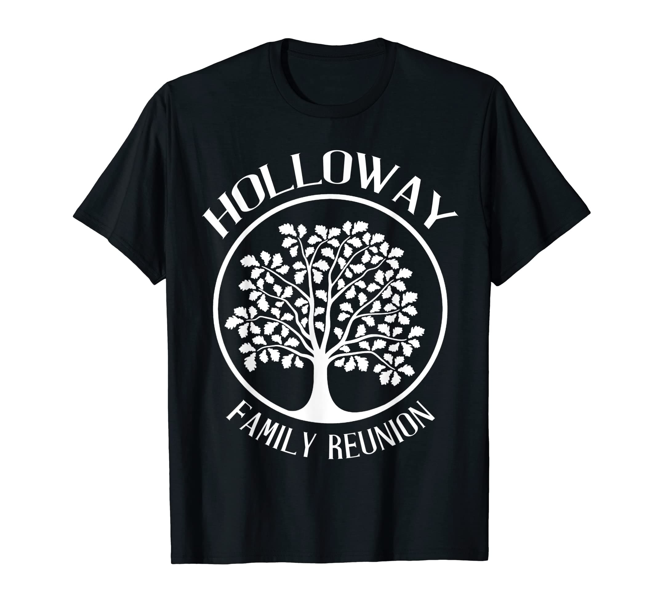 Holloway Family Gift Co. Holloway Family Reunion T-Shirt For Family Tree Enthusiasts With Strong Roots