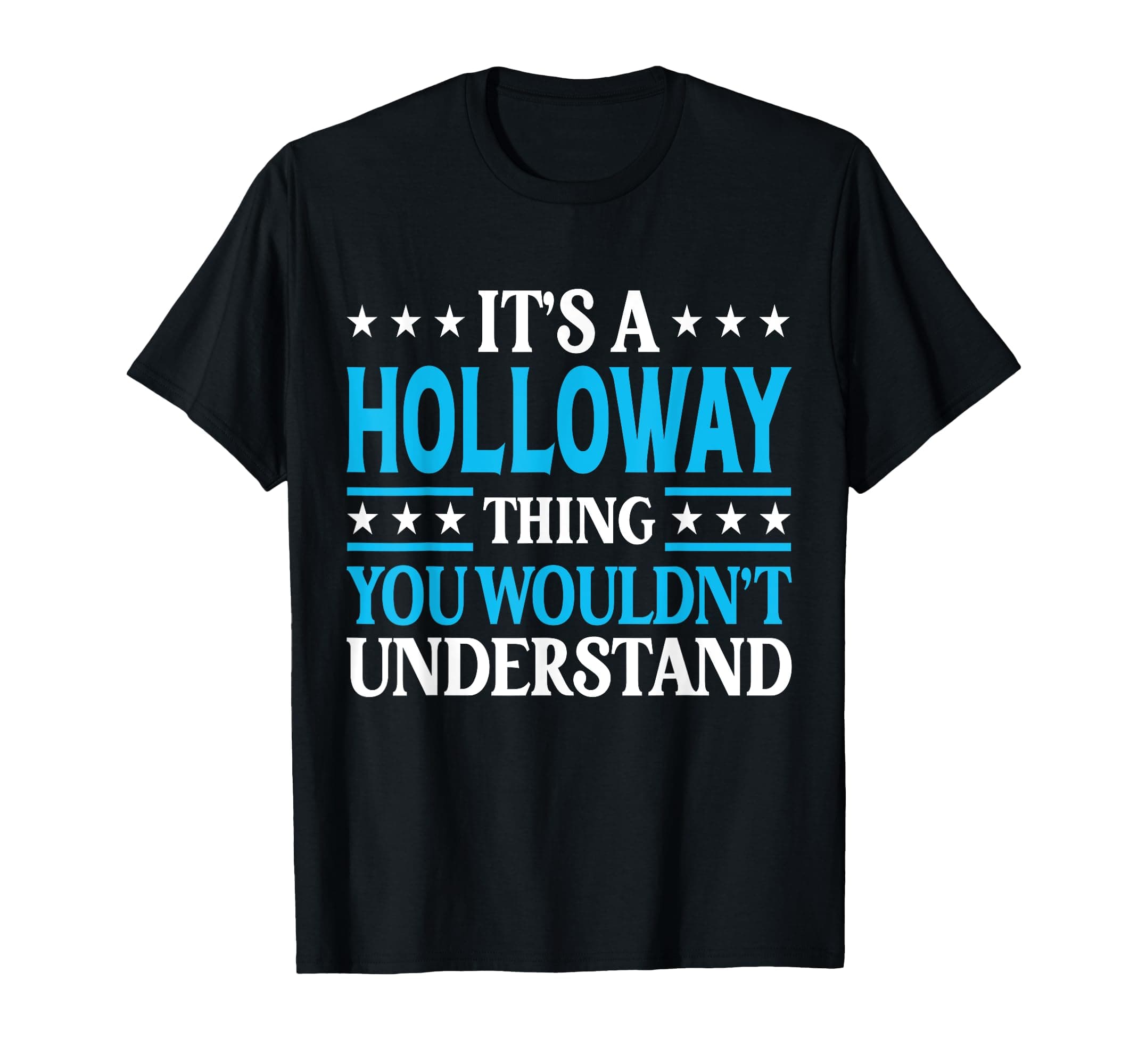 Holloway Family Tee Last Name Birthday Gifts It's A Holloway Thing
| Holloway Funny Last Name T-Shirt For Family Gifts
